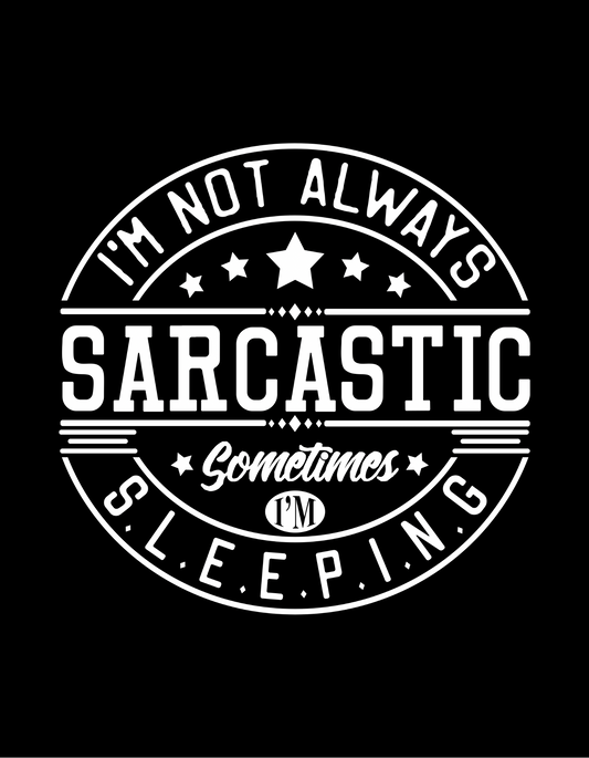 Not Always Sarcastic