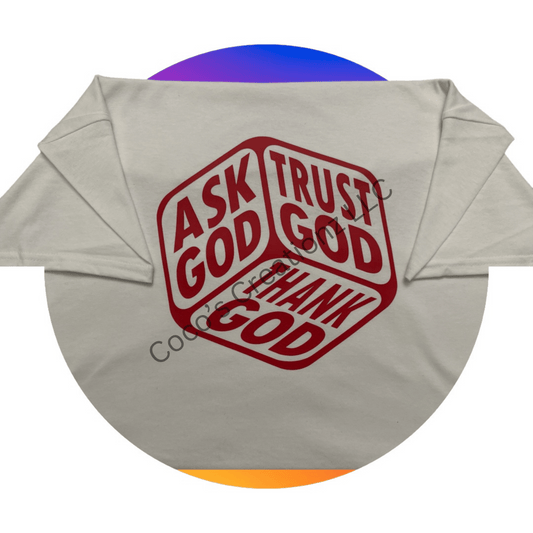 Ask God, Trust God, Thank God