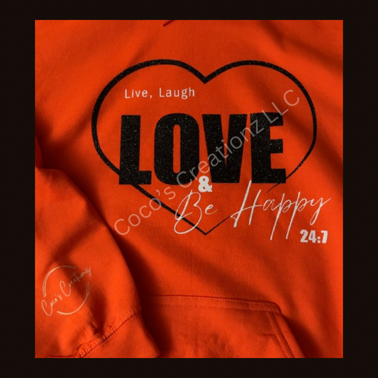Live Laugh Love Be Happy 24:7