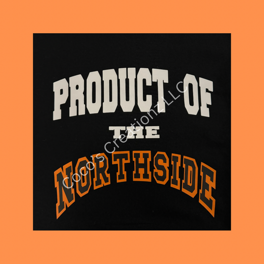 Product of The Northside (Rayen) - NO Personalization