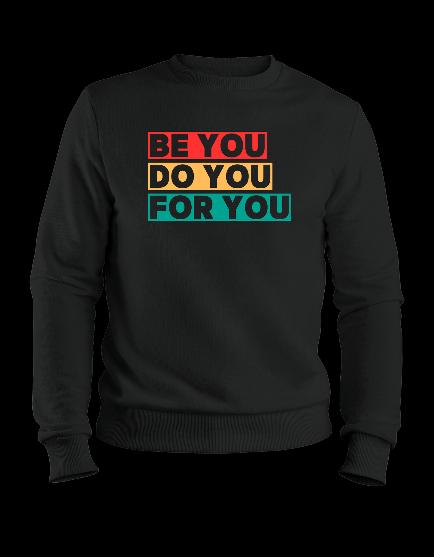 Be You, Do You, For You