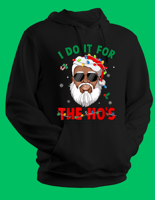 Black Santa - I Do It For The Ho's Hoodie