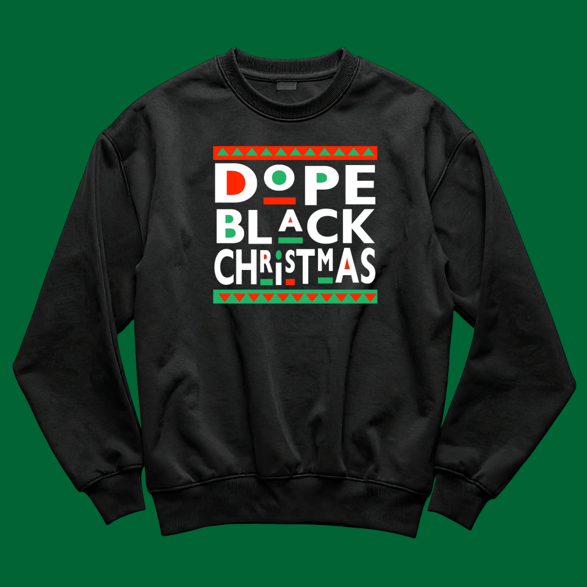 Dope Black Christmas Hoodie, Sweatshirt, or T-Shirt