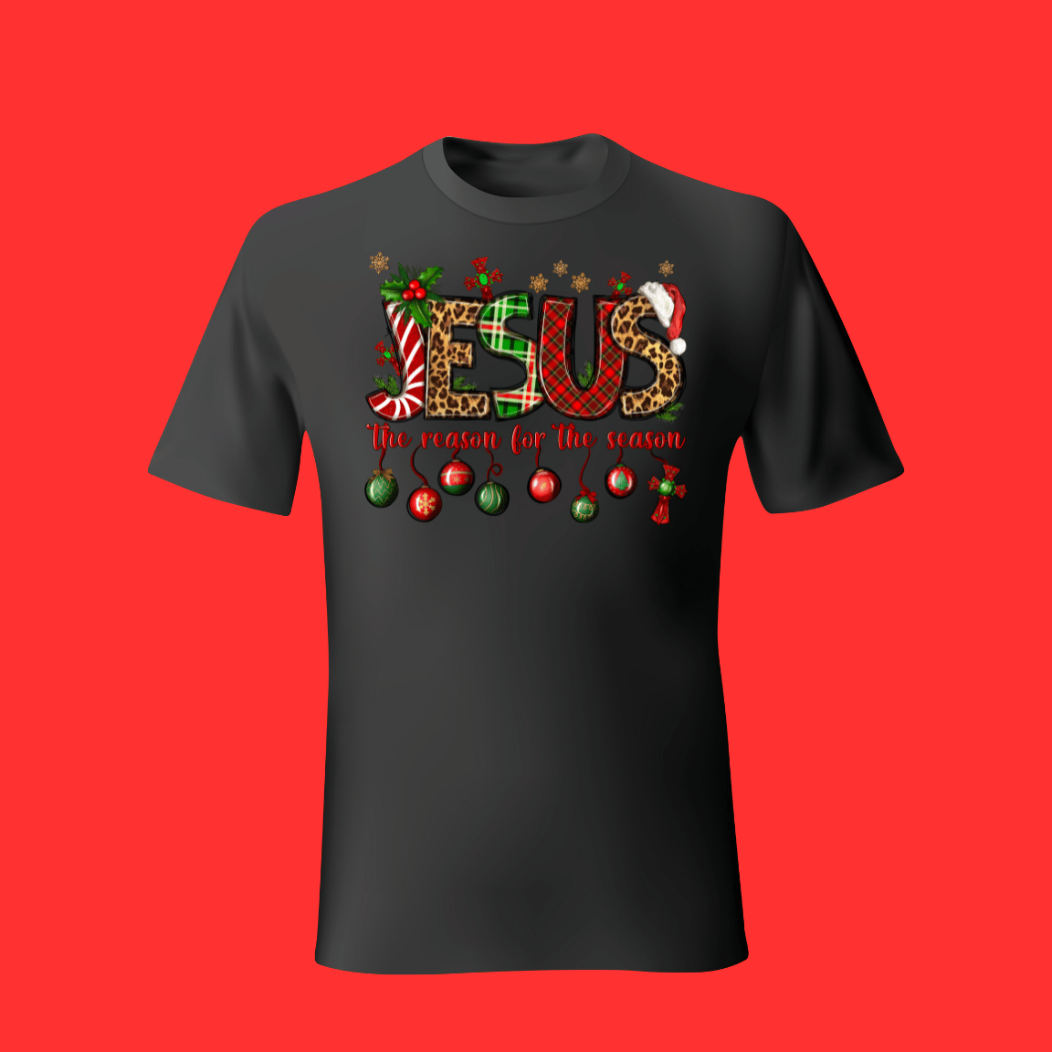 Jesus – The Reason for the Season - Hoodie, Sweatshirt, or T-Shirt