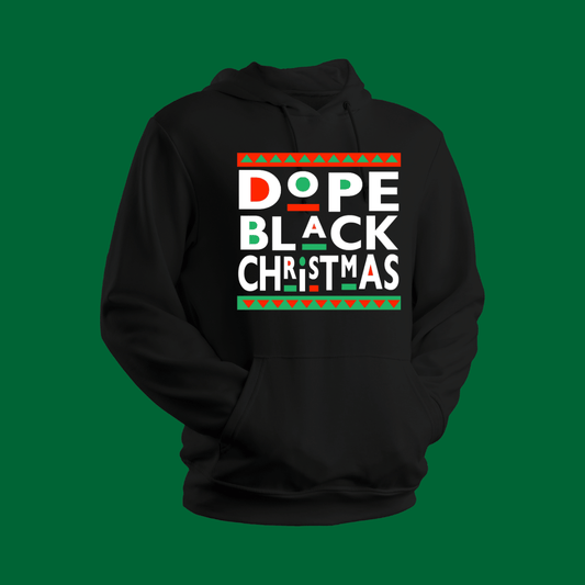 Dope Black Christmas Hoodie, Sweatshirt, or T-Shirt