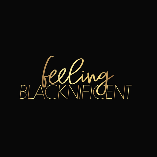 Feeling Blacknificent