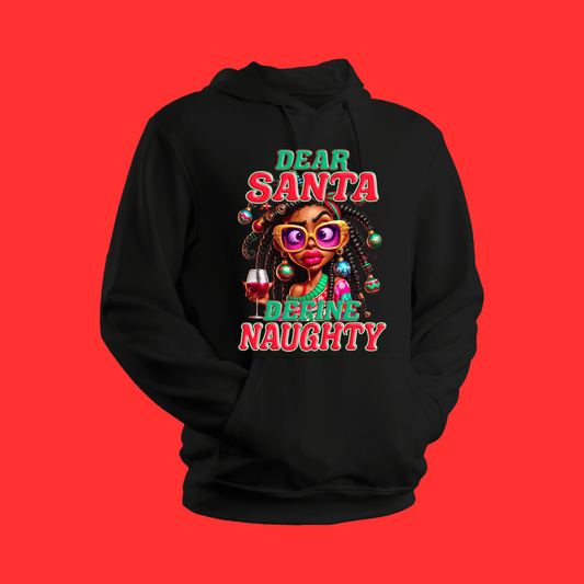 Dear Santa, Define Naughty – Women’s Holiday Hoodie, Sweatshirt, or T-Shirt