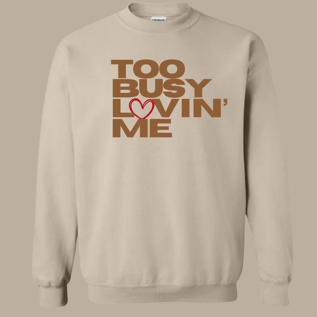 Too Busy Lovin’ Me